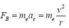 Fb = me ac = mc v squared/r