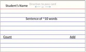 A lined card with Student's Name, direction to pass card (left or right), sentence of ~ 10 words, and the words "Count" and "Add" in the lower left and lower right card corners.