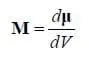 M = dμ / dV