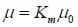 μ = Kmμ0