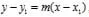 Equation: y - y1 = m (x = x1)