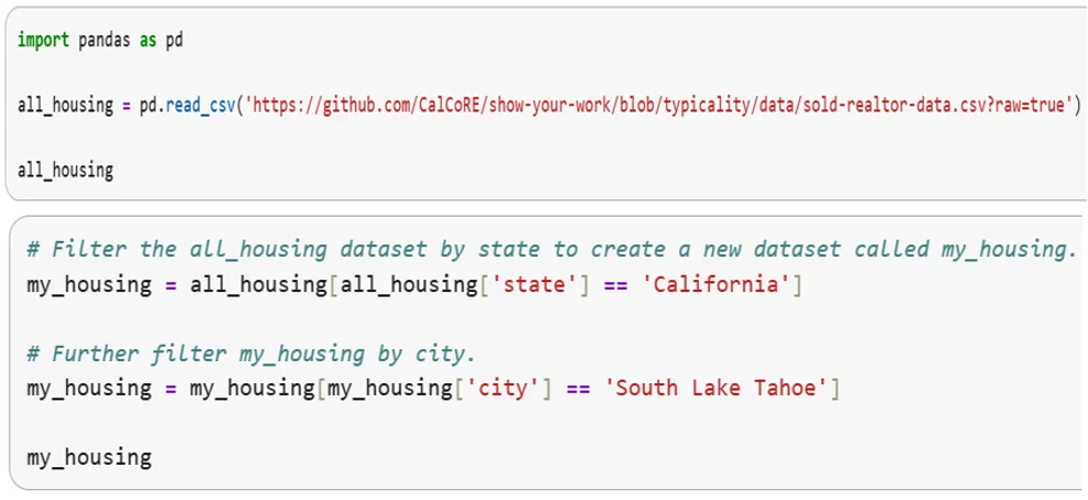A screenshot of code to demonstrate how a dataframe differs from a list and how filtering helps focus on a relevant subset. The notebook uses pandas to load a CSV file and then filter to South Lake Tahoe, California.