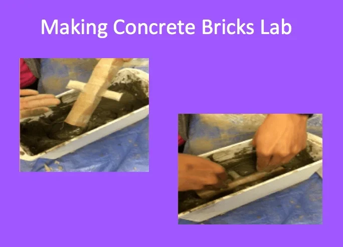 Two images show a student building a concrete block in an ice cube bin using a wooden composite material. The images are embedded in on a purple background with the caption, “Making Concrete Bricks Lab” sitting above the image.